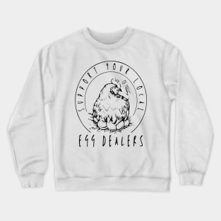 Support Your Local Egg Dealers Funny Bleached Chicken Lover Farm Farmer Crewneck Sweatshirt